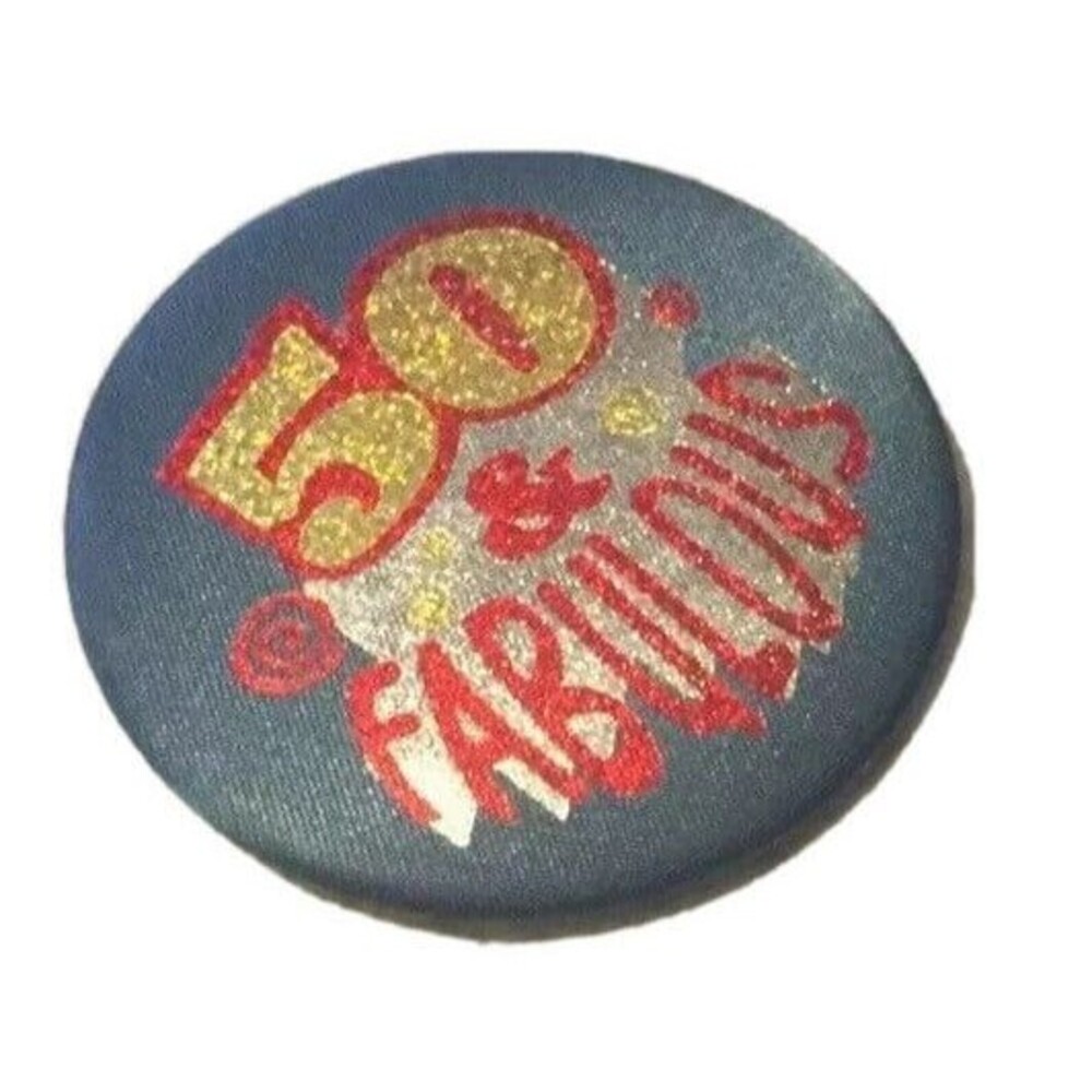 Fifty & Fabulous 50th Birthday Party Pin Button Novelty Gift Retirement 50